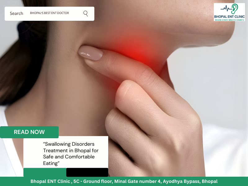 Swallowing disorders treatment in Bhopal showing throat pain and difficulty swallowing food or liquids