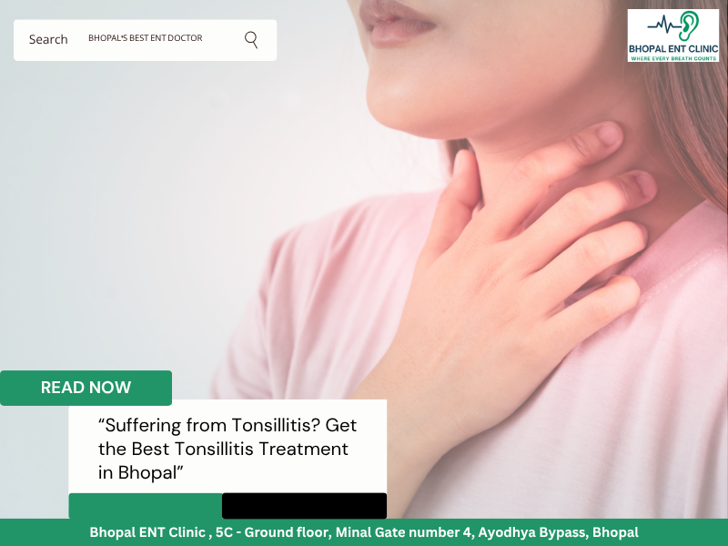 Person holding throat in pain due to tonsillitis seeking Tonsillitis Treatment in Bhopal